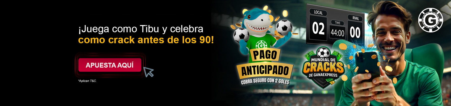 PAGO ANTICIPADO
GANA ANTES DE LOS 90
2 GOLES Y GANAS